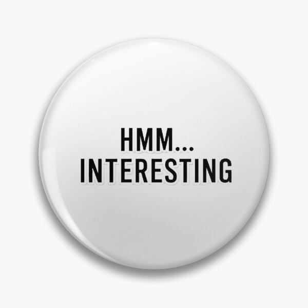 Item preview, Copy of HMM INTERESTING Funny Typography Quote Sticker designed and sold by Khokha80.