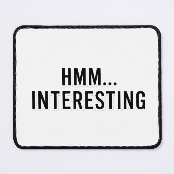 Item preview, Copy of HMM INTERESTING Funny Typography Quote Sticker designed and sold by Khokha80.