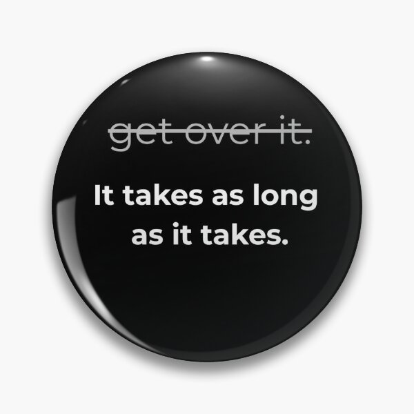 Item preview, It takes as long as it takes designed and sold by Deep Canvasations.
