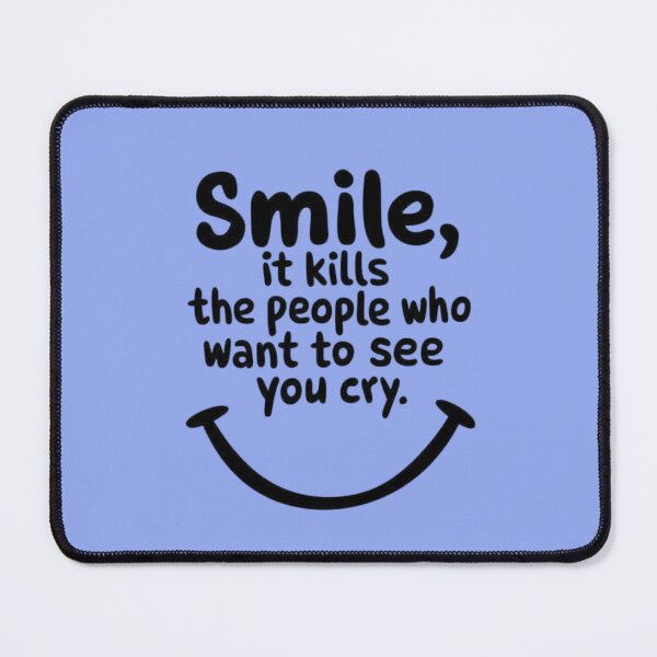 Item preview, Smile – It Kills the People Who Want to See You Cry | Motivational Quote designed and sold by RajDeals.