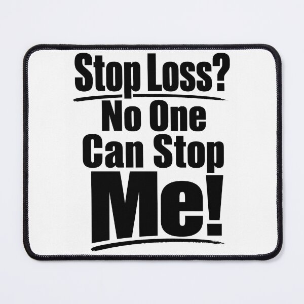 Item preview, Stop Loss? No One Can Stop Me! designed and sold by BrokenInvestor1.