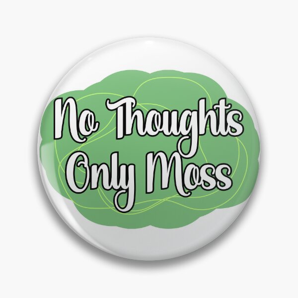 Item preview, No Thoughts, Only Moss designed and sold by chaoticwhims.