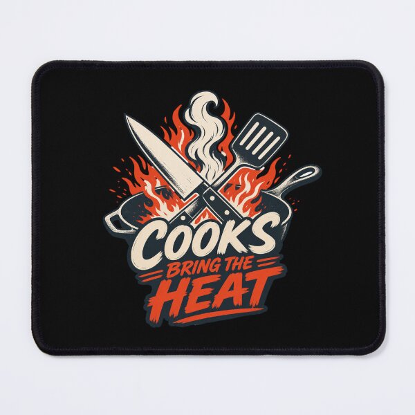 Item preview, Cooks Bring The Heat designed and sold by pikeprints.