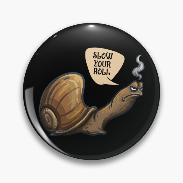 Item preview, Slow Your Roll Grumpy Snail designed and sold by MoukchaSpot.