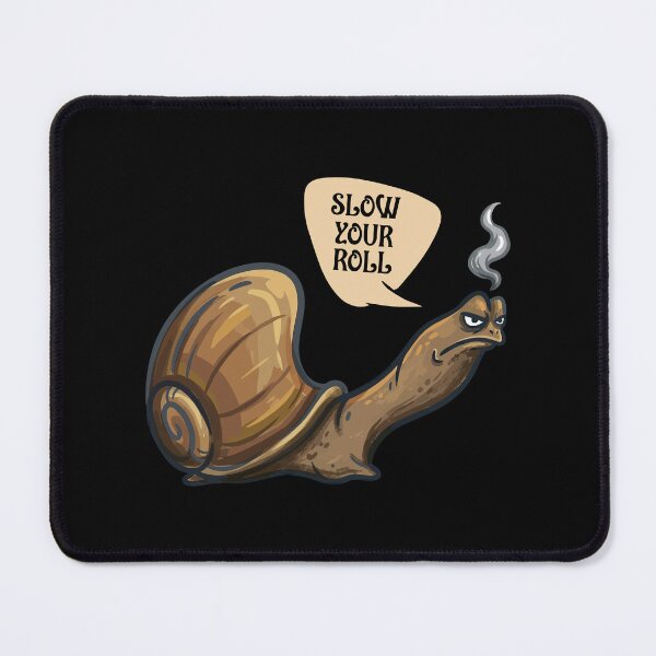 Item preview, Slow Your Roll Grumpy Snail designed and sold by MoukchaSpot.