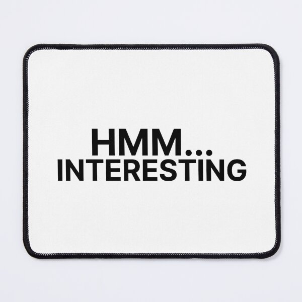 Item preview, HMM INTERESTING Funny Typography Quote Sticker designed and sold by Khokha80.