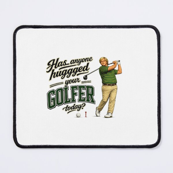 Item preview, Have you hugged your golfer today? designed and sold by Creations by Dean.