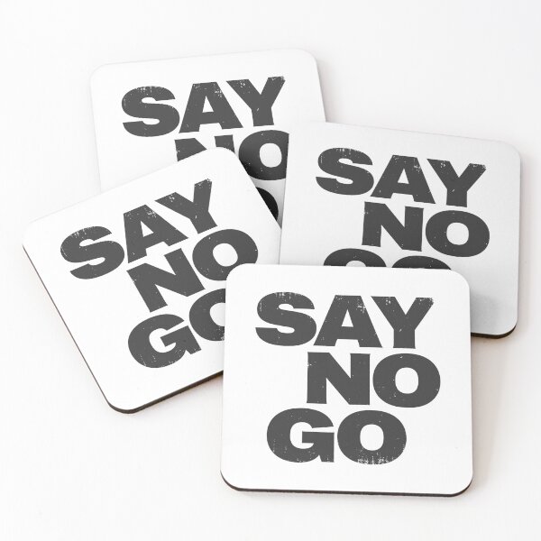 Item preview, SAY NO GO in Black Grungy Letters designed and sold by StudioDestruct.