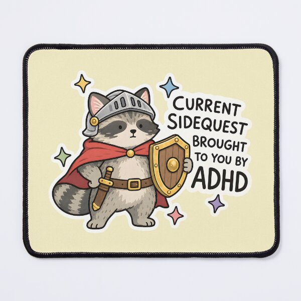Item preview, Current Side Quest Brought To You By ADHD - Funny Raccoon ADHD designed and sold by thecatcouch.