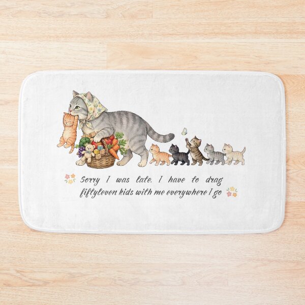 Item preview, Sorry I was late. I have to drag fiftyleven kids with me everywhere I go Funny Mama Cat With Kittens Mom Life Parenting Humor designed and sold by Neurospicy Trolls.