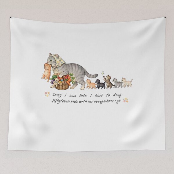 Item preview, Sorry I was late. I have to drag fiftyleven kids with me everywhere I go Funny Mama Cat With Kittens Mom Life Parenting Humor designed and sold by Neurospicy Trolls.