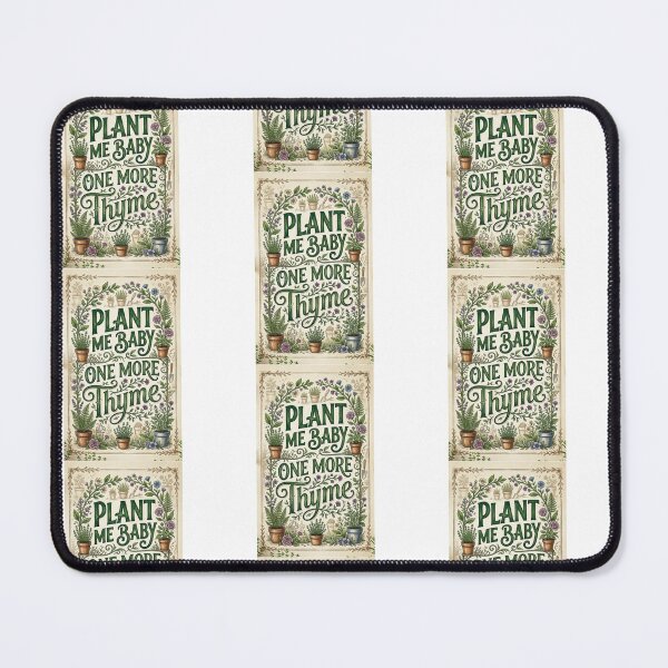 Item preview, Plant Me Baby One More Thyme designed and sold by FitEnvy.