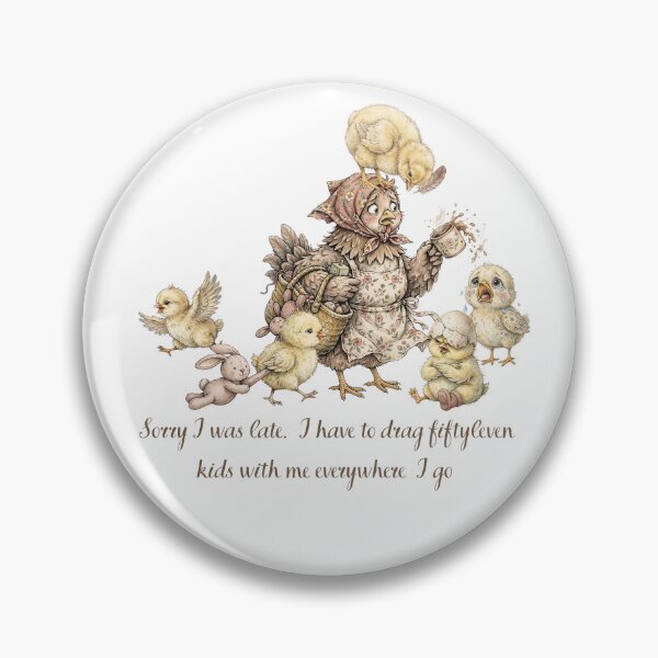 Item preview, Sorry I was late I have to drag fiftyleven kids with me everywhere Funny Mama Hen with chicks Mom Life designed and sold by Neurospicy Trolls.