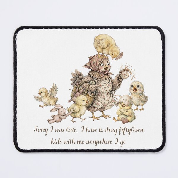 Item preview, Sorry I was late I have to drag fiftyleven kids with me everywhere Funny Mama Hen with chicks Mom Life designed and sold by Neurospicy Trolls.