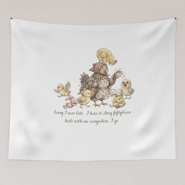 Item preview, Sorry I was late I have to drag fiftyleven kids with me everywhere Funny Mama Hen with chicks Mom Life designed and sold by Neurospicy Trolls.