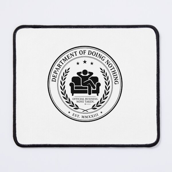 Item preview, Department of Doing Nothing Official Seal designed and sold by Certified Nonsense.