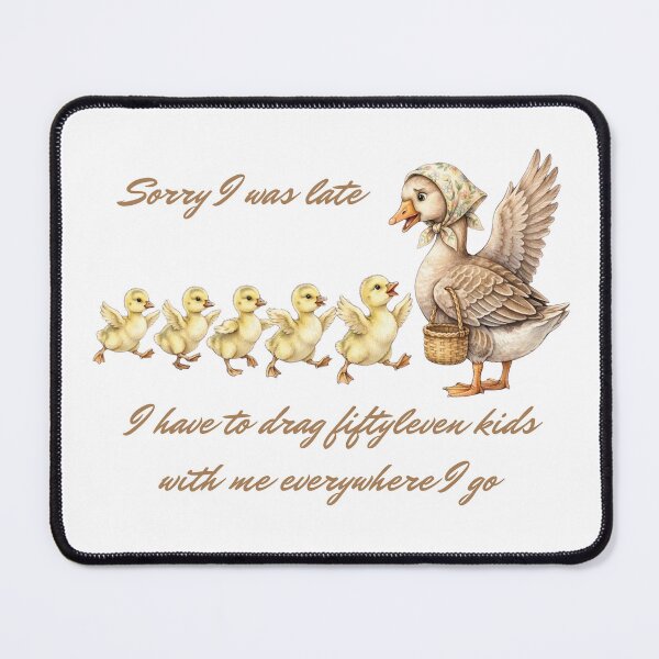 Item preview, Sorry I was late I have to drag fiftyleven kids with me Mom Life Funny Mama Goose with Goślina Parenting Humor Big Family designed and sold by Neurospicy Trolls.