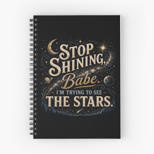 Item preview, Stop Shining Babe – Funny Stargazing Astronomy Humor designed and sold by PixelBlob.