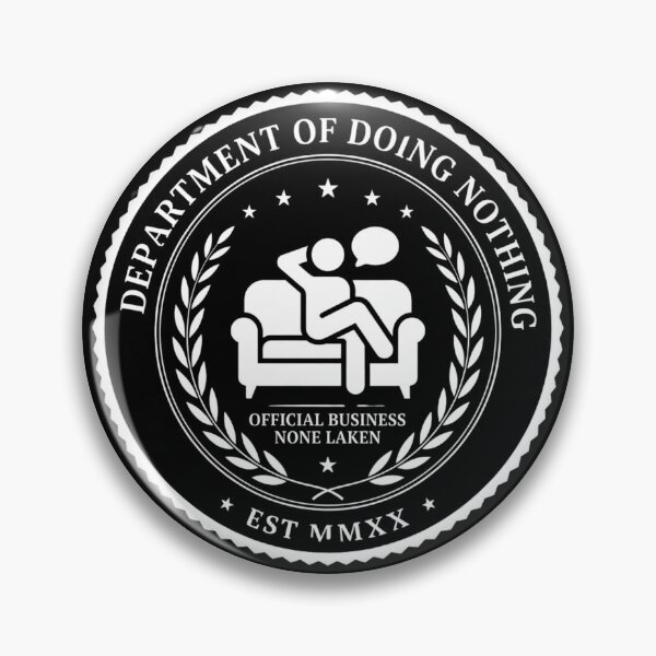 Item preview, Department of Doing Nothing Official Seal White designed and sold by Certified Nonsense.