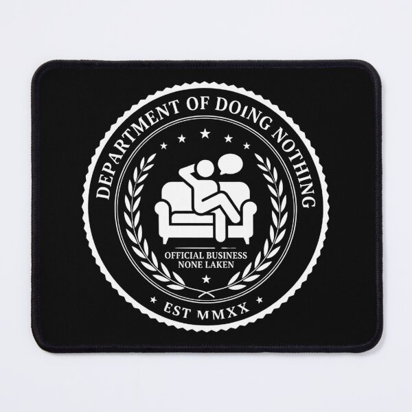 Item preview, Department of Doing Nothing Official Seal White designed and sold by Certified Nonsense.
