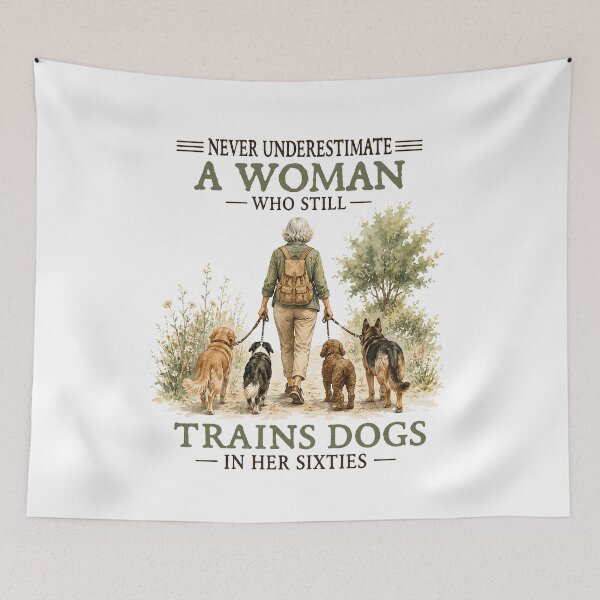 Item preview, Never Underestimate A Woman Who Still Trains Dogs In Her Sixties designed and sold by BoldThreadLab.
