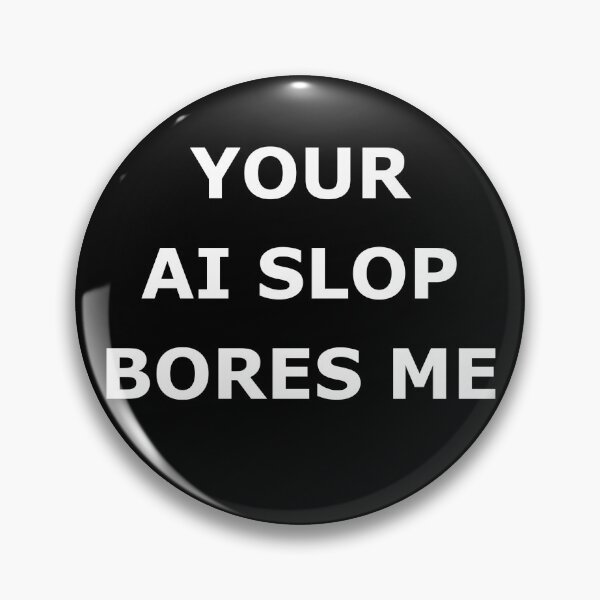 Item preview, Your AI Slop Bores Me (Night Mode) designed and sold by Flimsy-Steve.