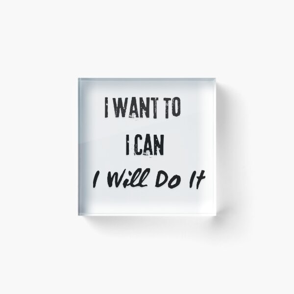 Item preview, I Want To, I Can, I Will Do It.  designed and sold by Dinasshop.