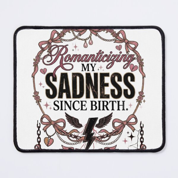 Item preview, Romanticizing My Sadness Since Birth Coquette Aesthetic Design designed and sold by InkroarCo.