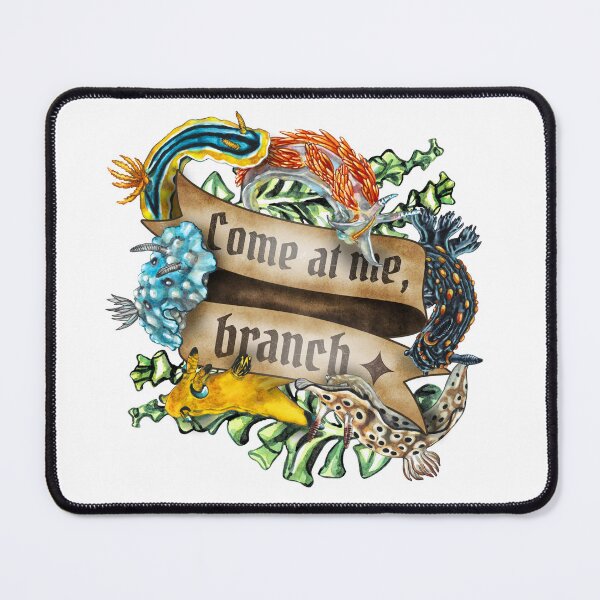Item preview, Nudibranch "Come at me, branch" Banner Quote designed and sold by Kelsey Worth.