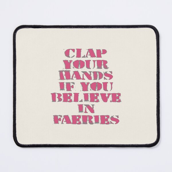 Item preview, Clap Your Hands If You Believe in Faeries designed and sold by PSCSCo.