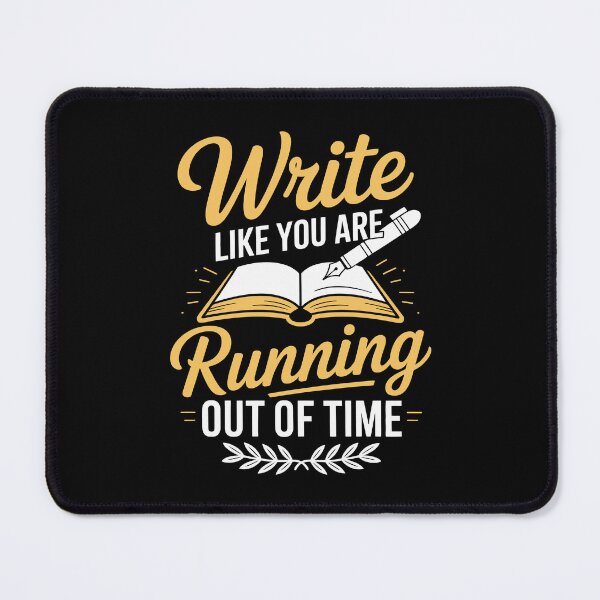 Item preview, Write like you are running out of time designed and sold by jkrphoto.