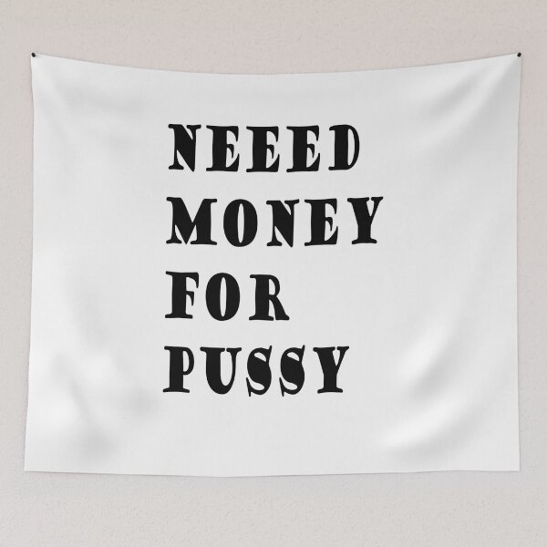 Item preview, need money for pussy  designed and sold by Kasia1987t.
