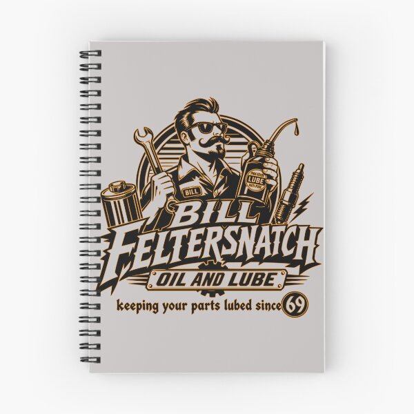 Item preview, Bill Feltersnatch Oil & Lube – Funny Dirty Mechanic Adult Humor T-Shirt designed and sold by Sinister prints.
