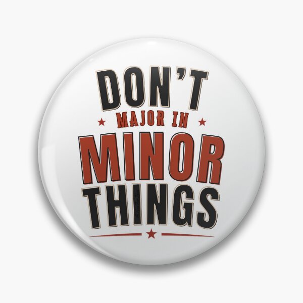 Item preview, Don't Major In Minor Things designed and sold by DesignsForThee.