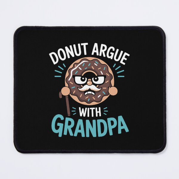 Item preview, DONUT ARGUE WITH GRANDPA designed and sold by jkrphoto.