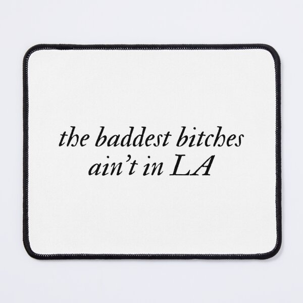 Item preview, The baddest bitches ain't in LA designed and sold by 1989_shop.