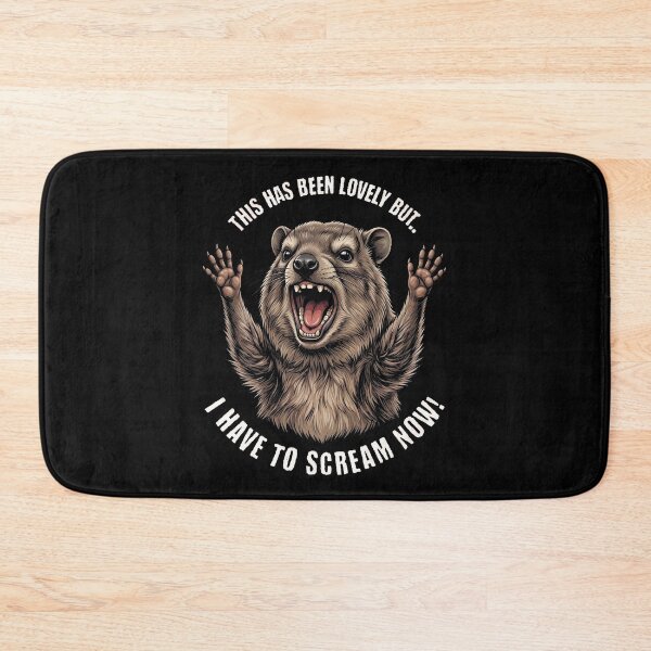 Item preview, This Has Been Lovely But I Have To Scream Now Rock Hyrax designed and sold by d247.