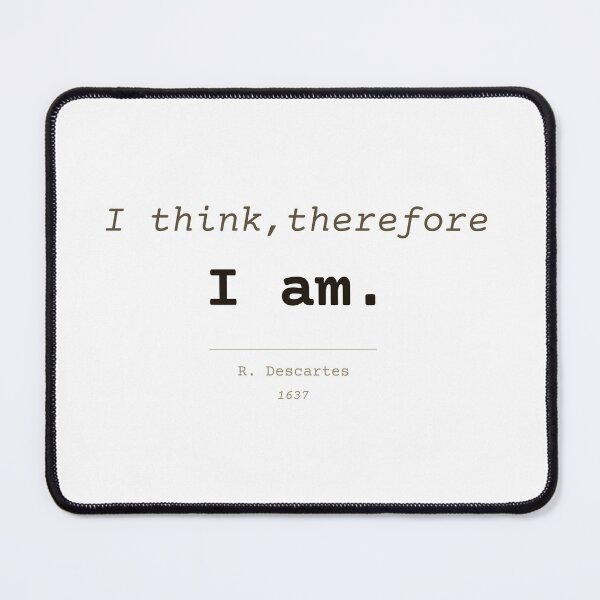 Item preview, Descartes: I think, therefore I am. Minimalist, clear English. designed and sold by Will-to-Power.