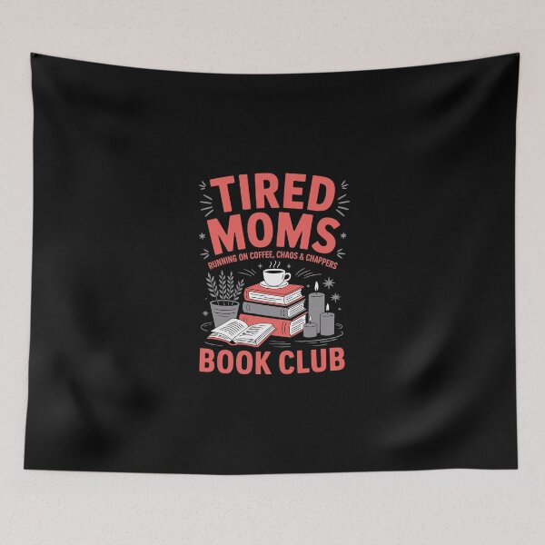 Item preview, TIRED MOMS – RUNNING ON COFFEE, CHAOS & CHAPTERS – BOOK CLUB designed and sold by jkrphoto.