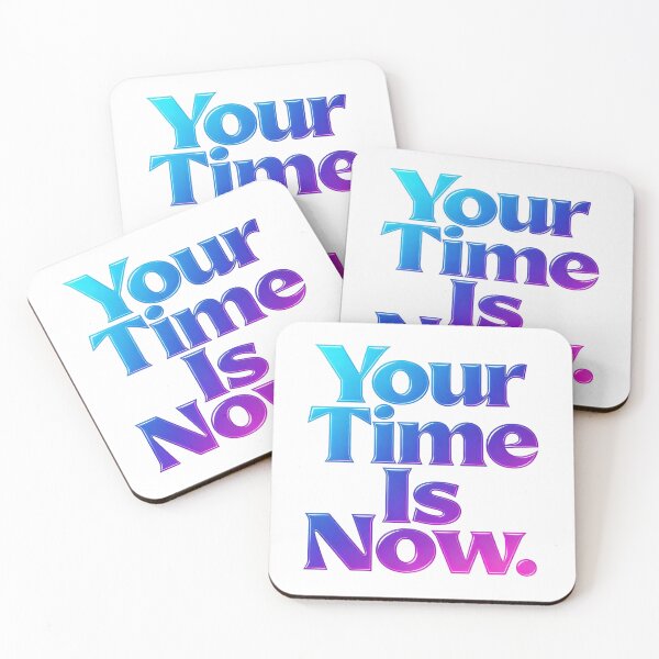 Item preview, Your Time Is Now designed and sold by Geordesign.