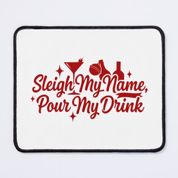 Item preview, Sleigh My Name, Pour My Drink designed and sold by theartfulaspie.