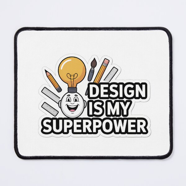 Item preview, Design is My Superpower designed and sold by NiftyWrx.