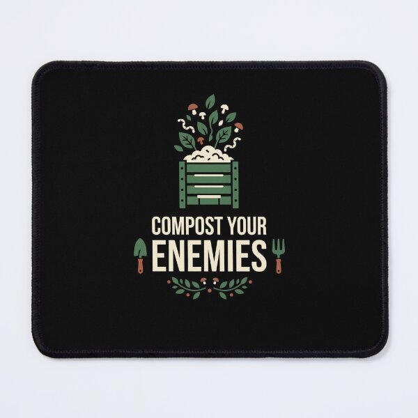 Item preview, Compost Your Enemies Funny Gardener Humor designed and sold by snowry.