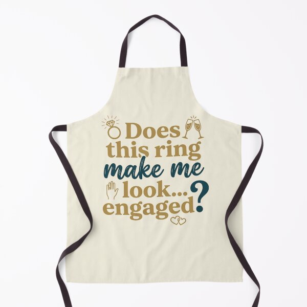 Item preview, Does This Ring Make Me Look Engaged Funny Proposal Quote designed and sold by MarJul.