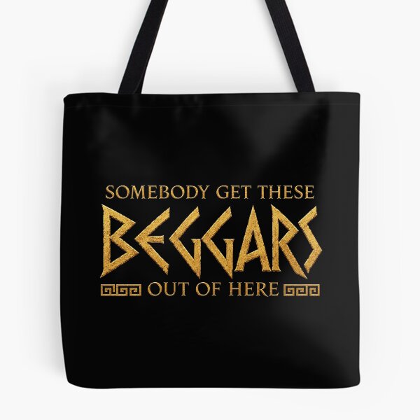 Item preview, Somebody get these beggars out of here designed and sold by MoodleDoon.