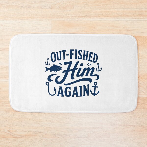 Item preview, Outfished Him Again - Fishing Humor designed and sold by gunaone-design.