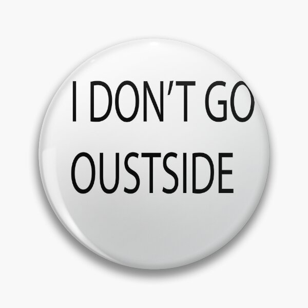 Item preview, i DON'T GO oustside designed and sold by Kasia1987t.