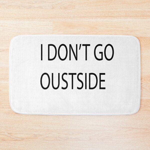 Item preview, i DON'T GO oustside designed and sold by Kasia1987t.