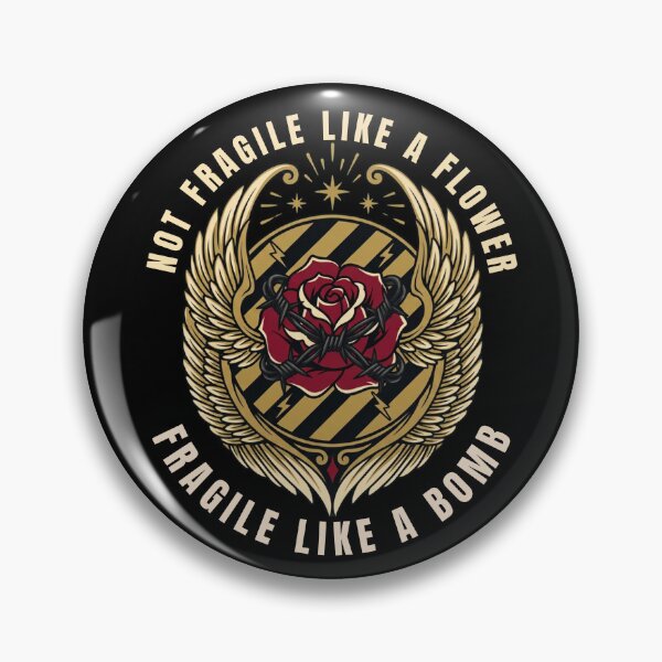 Item preview, Not Fragile Like A Flower Fragile Like A BOMB Barbed Wire Feathered  Design designed and sold by LeSoniPapaPrint.