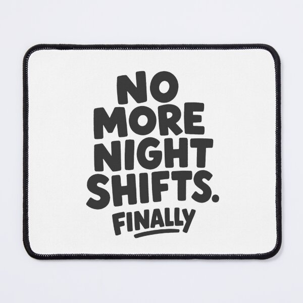 Item preview, No More Night Shifts Finally Retired Nurse Gift Funny Retirement Black Version designed and sold by KiwyStudio.